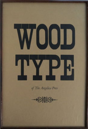 Item #1025 Wood Type of the Angelica Press. Dennis J. Grastorf