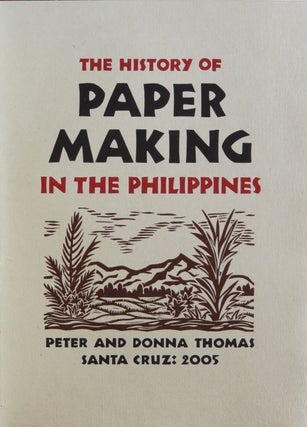 Item #18476 History of Papermaking in the Philippines. Peter Thomas
