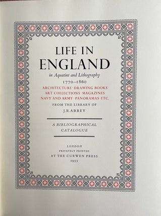 Item #8848 LIFE IN ENGLAND in Aquatint and Lithography 1770-1860. J. R. Abbey